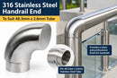 White Smoke Premium 316 Stainless Steel Handrail End for 48.3mm x 2.6mm Tube with Satin Finish